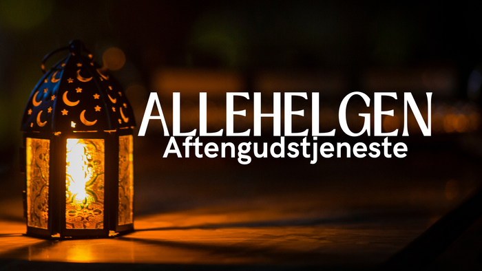 En lysende laterne med indskårene mønstre og teksten 'ALLEHELGEN Aftengudstjeneste'