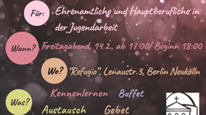 Kickoff Jugendpastoral: Chronik und Hauptberufliche im Jugenddienst, Freitag, 14.2., 17:00, Refugio, Berlin Neukölln, Kennenlernen, Buffet, Austausch, Gebet