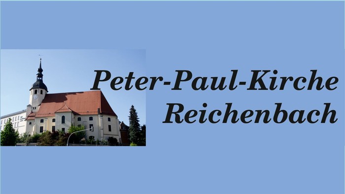 Das Bild zeigt die Peter-Paul-Kirche Reichenbach mit ihrem markanten Kirchturm.