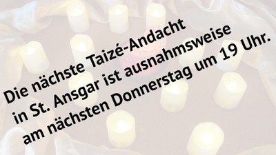 **Einladung zum Taizé-Gebet in St. Ansgar am kommenden Donnerstag um 19 Uhr.**