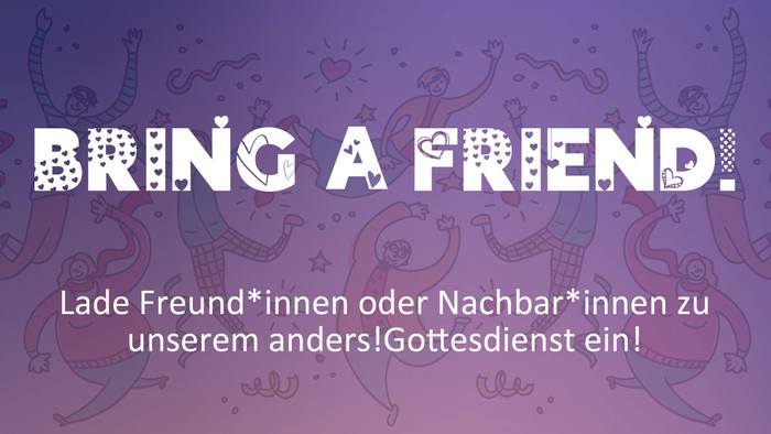 Grafik-Einladung, die Teilnehmer dazu ermutigt, eine Freundin oder einen Freund zu einem inklusiven, alternativen Gottesdienst mitzubringen.