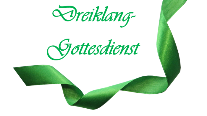 Grünes Band mit dem Text *„Dreiklang-Gottesdienst“* in Schreibschrift auf schwarzem Hintergrund.