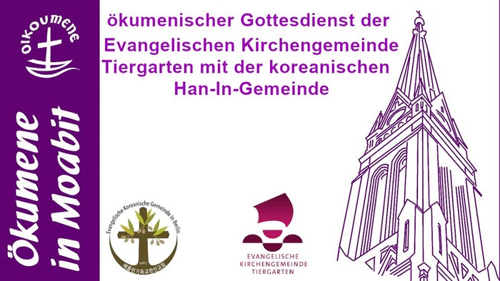 Ökumenischer Gottesdienst der Evangelischen Kirchengemeinde Tiergarten mit der koreanischen Han-in-Gemeinde