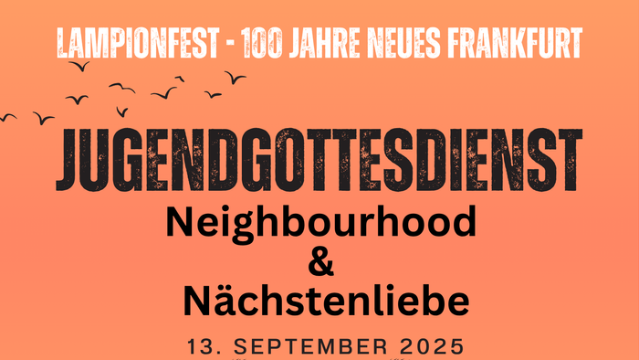 Lampionfest in Frankfurt: Jugendgottesdienst mit Neighbourhood & Nächstenliebe am 13. September 2025