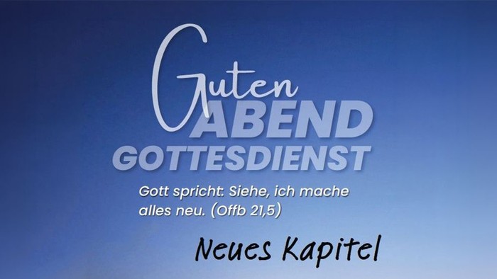 Guten Abend Gottesdienst-Folie mit deutschem Bibeltext und „Neues Kapitel“, das ein neues Kapitel anzeigt.