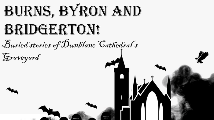 The image depicts a spooky graveyard scene with bats and a cathedral, titled "Burns, Byron and Bridgerton! Buried stories of Dunblane Cathedral's Graveyard."