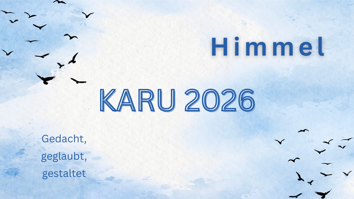 **Alt-Text:** Plakat mit hellblauem Himmel-Hintergrund und fliegenden Vögeln. In der Mitte steht „Himmel – KARU 2026“, rechts der Slogan „Gedacht, geglaubt, gestaltet“. Unten links: „von KonfirmandInnen und SchülerInnen aus Britz“.