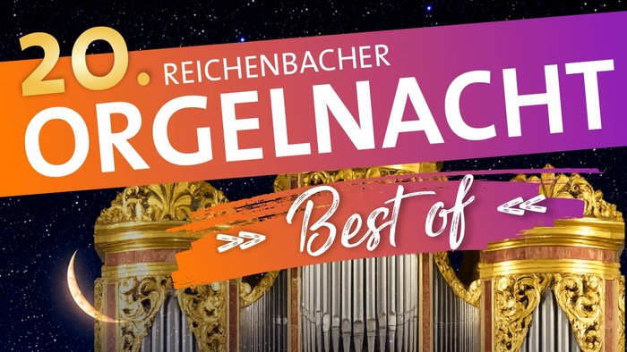 Plakat zur 20. Reichenbacher Orgelnacht mit vielfältigen musikalischen Darbietungen am 26. Juni.