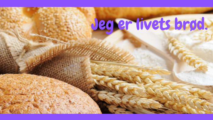 Jeg elsker brød og korn.