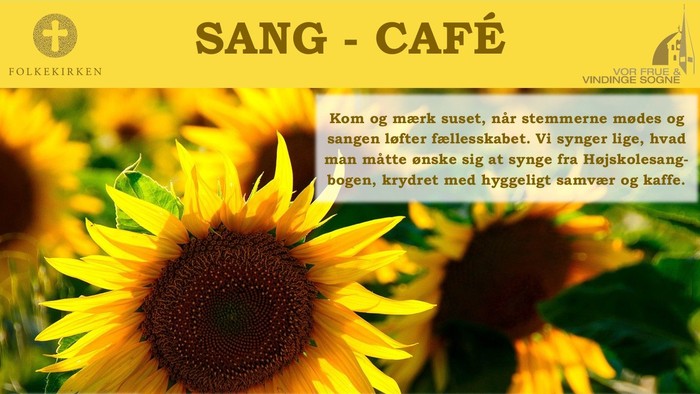 Sang-café med solroser og tekst på dansk