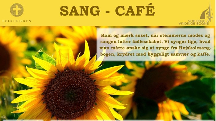 Sang-café med solroser og tekst på dansk