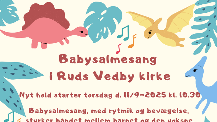 Babysalmesang i Ruds Vedby kirke med rytmisk og bevægelse, styrker barnets krop og den følsomme. Barnets sanser og motoriske udvikling stimuleres. Vi synger bade børnesange og salmer. Deltagelse kræver hørsel og forståelse af musikalskudvikling, man måder