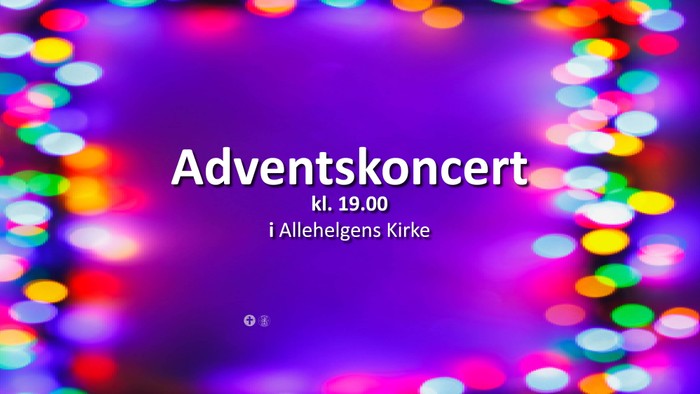 Adventskoncert kl. 19.00 i Allehelgens Kirke