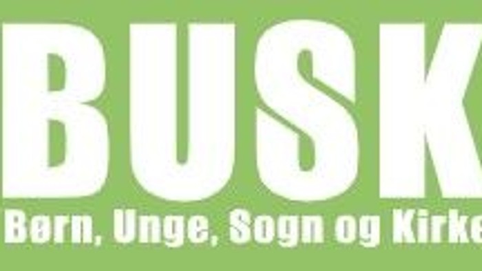 BUSK - Born, Unge, Sogn og Kirke