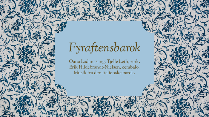 Barokmusikopførelsesplakat med kunstnerne Oana Ladan, Tjelle Leth og Erik Hildebrandt-Nielsen med italiensk barokmusik.