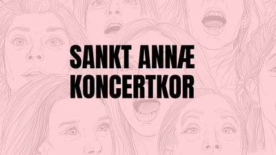 En grafik med flere udtryksfulde ansigter og teksten **"SANKT ANNÆ KONSERTKOR"** i fed skrift.