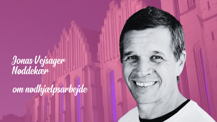 Jonas Vejbæk Neddekær om nodhjælpsarbejde