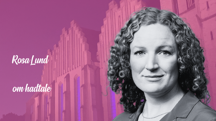 Rosa Lund om hadtale