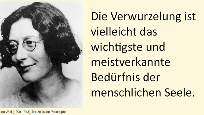 Portrait Simone Weil und Zitat: Die Verwurzelung ist vielleicht das wichtigste und meistverkannte Bedürfnis der menschlichen Seele