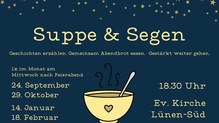 Suppe & Segen. Geschichten erzählen, Abendbrot essen. Gestärkt weitergehen.