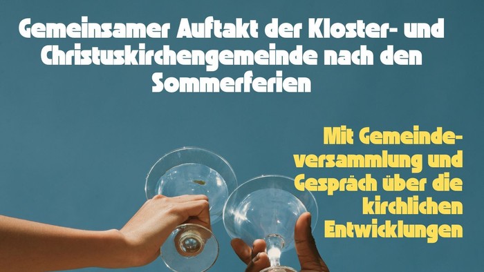 Aperó im Süden: Gemeinsamer Auftakt der Klöster- und Christuskirchengemeinde nach den Sommerferien, 19. September 2025, ab 17.30 Uhr in der Christuskirche