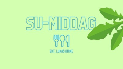 Grønne skrift og blad, 'SU-MIDDAG' og 'SKT. LUKAS KIRKE'