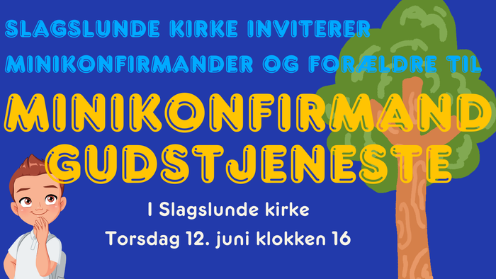 Slagslunde kirke inviterer til minikonfirmand og forældre til minikonfirmand og gudstjeneste