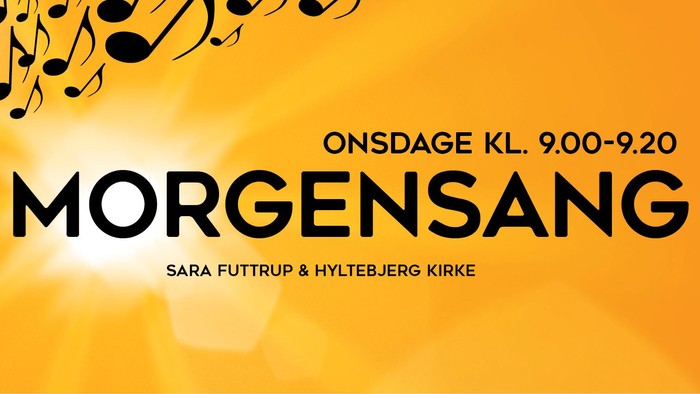Morgensang med Sara Futterup og Hylter-Jørg Kjærke, på Onsdage kl. 9.00-9.20