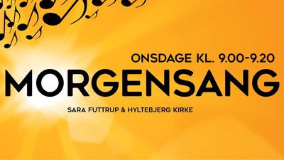 Morgensang med Sara Futterup og Hylter-Jørg Kjærke, på Onsdage kl. 9.00-9.20