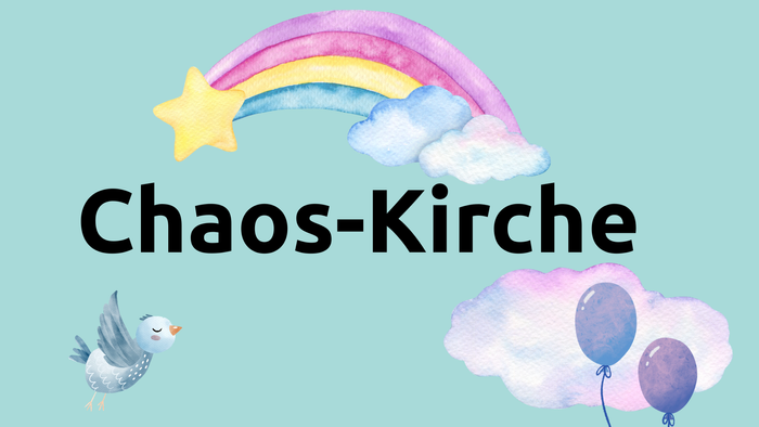 Eine verspielte Szene mit einem Regenbogen, einem Stern, einem Vogel und Luftballons, beschriftet mit *„Chaos-Kirche“*.