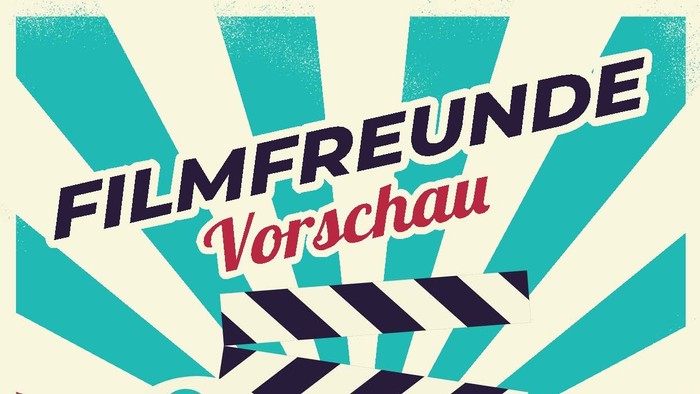 Filmfreunde-Vorschau mit Terminen und Ort
