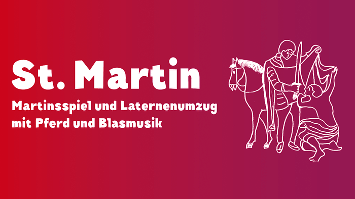St. Martin: Martinsspiel und Laternenumzug mit Pferd und Blasmusik