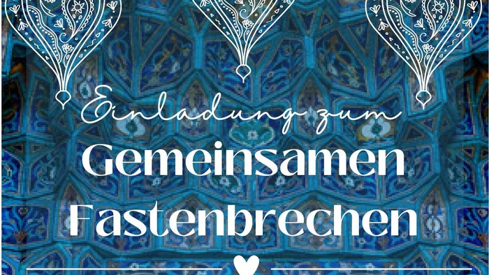Das Bild zeigt einen blauen Hintergrund mit orientalischen Motiven und den Text Einladung zum gemeinsamen Fastenbrechen