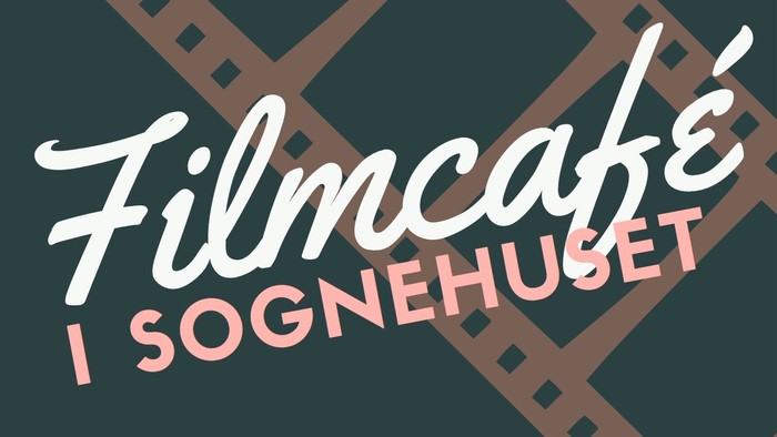 Filmcafé i Sognehuset