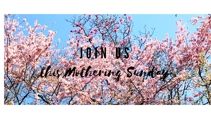 Join us this Mothering Sunday