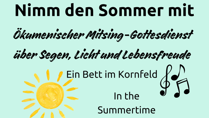 Nimm den Sommer mit ... Plakat zum ökumenischen Mitsing-Gottesdienst