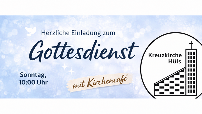 Einladungskarte zum Gottesdienst und Café in der Kreuzkirche Hüls am Sonntag um 10:00 Uhr.