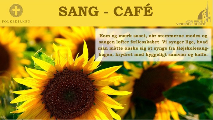 Sang-café med solroser og tekst på dansk