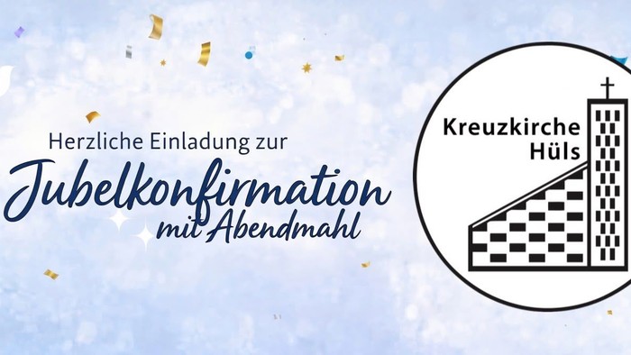 Einladung zur Jubiläums-Konfirmationsfeier der Kreuzkirche Hüls mit Abendessen und Kirchenillustration.