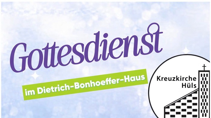 Plakat zur Bewerbung eines Gottesdienstes im Dietrich-Bonhoeffer-Haus in der Kreuzkirche Hüls.