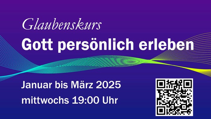 Glaubenskurs: Gott persönlich erleben, Januar bis März 2025, mittwochs 19:00 Uhr, QR-Code