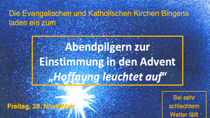 Abendpilgern zur Einstimmung in den Advent "Hoffnung leuchtet auf"