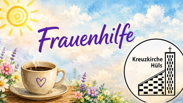 Eine fröhliche Grafik zur Förderung der Frauenhilfe mit einer Kaffeetasse, Sonne, Blumen und dem Logo der Kreuzkirche Hüls.