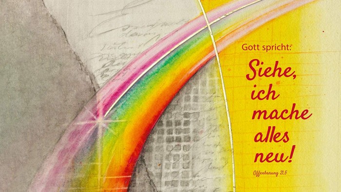 Grafik mit Regenbogen und Text 'Gott spricht: Siehe, ich mache alles neu!'
