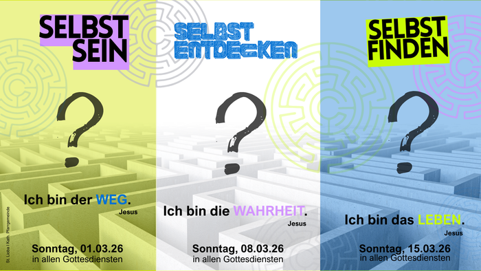 Drei Plakate, die zur Selbstfindung durch biblische Zitate anregen: *„Ich bin der Weg, die Wahrheit und das Leben“* an verschiedenen Sonntagen.
