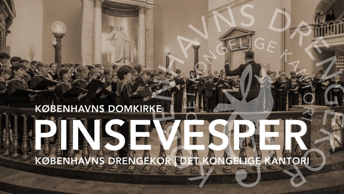 Københavns Domkirke: Pinsevesper med kongelige kantori