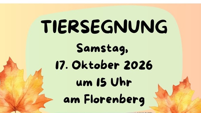 Tiersegnung am Florenberg 17.10.2026 15 Uhr am Florenberg