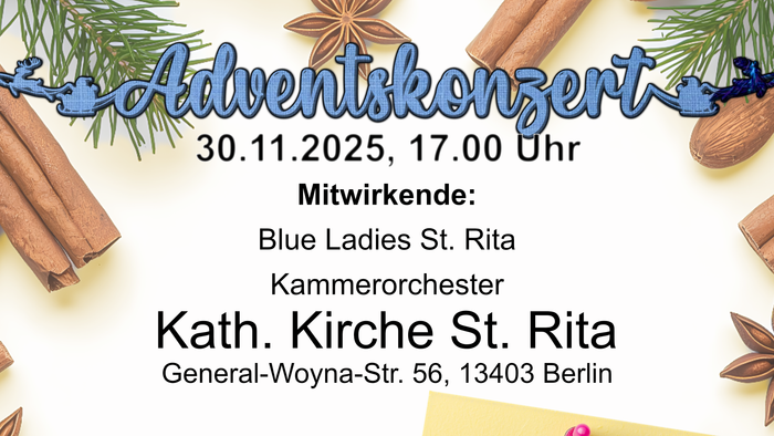 **Weihnachtskonzert-Plakat mit Gewürzen und Tannenzweigen**
mit dem **Blue Ladies Chor St. Rita**
unter der Leitung der **Kath. Kirche St. Rita**

**am 30.11.2023 um 17:00 Uhr in Berlin**