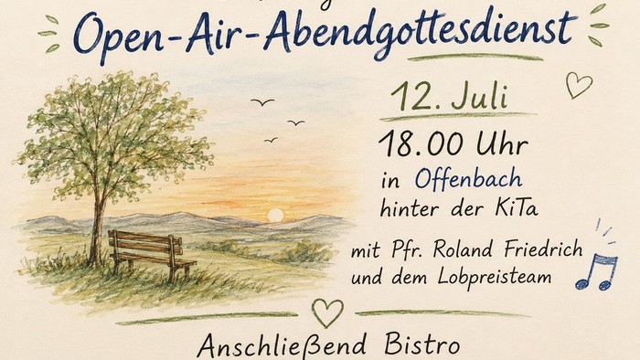 Einladung zu einem Open-Air-Abendgottesdienst mit anschließendem Bistro-Event am 12. Juli um 18 Uhr in Offenbach.