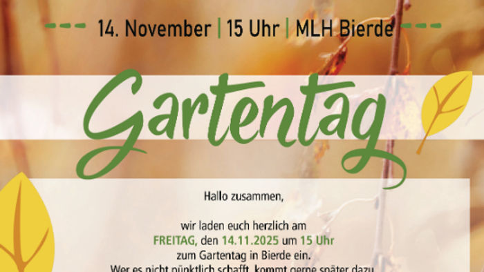 Gartentag in Bierde - los geht es am Freitag, 14.11. um 15 Uhr. Das Ende ist für 18 Uhr mit Bratwurst und Getränken geplant. Bitte meldet euch unter 0172/4009976 bei Axel Gaul an.